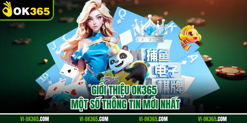 Giới thiệu Ok365 một số thông tin mới nhất